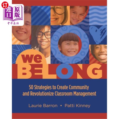 海外直订We Belong: 50 Strategies to Create Community and Revolutionize Classroom Managem 我们属于:创建社区和变革课