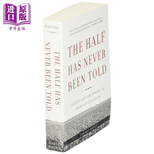 现货 被掩盖的原罪 奴隶制与美国资本主义的崛起 英文原版 The Half Has Never Been Told Edward E Baptist【中商原版】