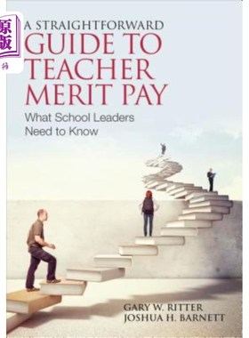 海外直订A Straightforward Guide to Teacher Merit Pay: Encouraging and Rewarding Schoolwi 教师绩效工资简明指南：鼓励和奖