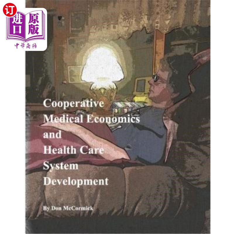 海外直订Cooperative Medical Economics and Health Care System Development 合作医疗经济与医疗卫生体制发展