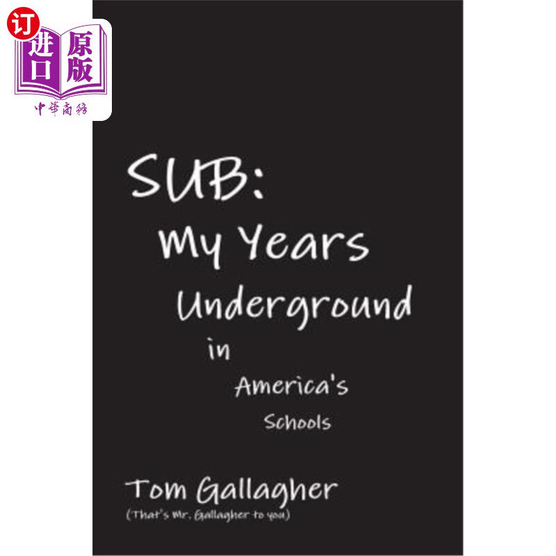 海外直订Sub: My Years Underground in America's Schools 副刊:我在美国学校的地下生活