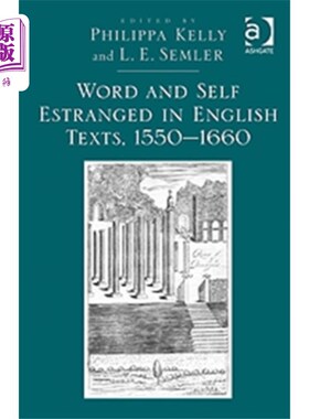 海外直订Word and Self Estranged in English Texts, 1550-1... 英语文本中的单词和自我疏离，1550-1660
