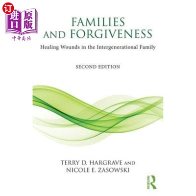海外直订医药图书Families and Forgiveness: Healing Wounds in the Intergenerational Family 《家庭与宽恕:弥合代际家庭