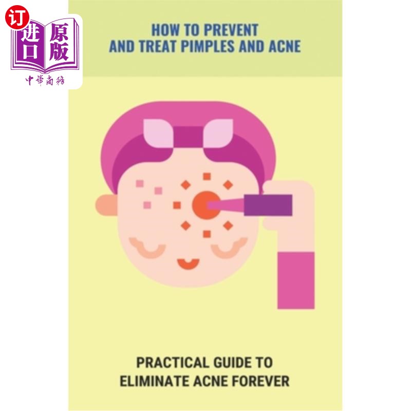 海外直订医药图书How To Prevent And Treat Pimples And Acne: Practical Guide To Eliminate Acne For 如何预防和治疗青春