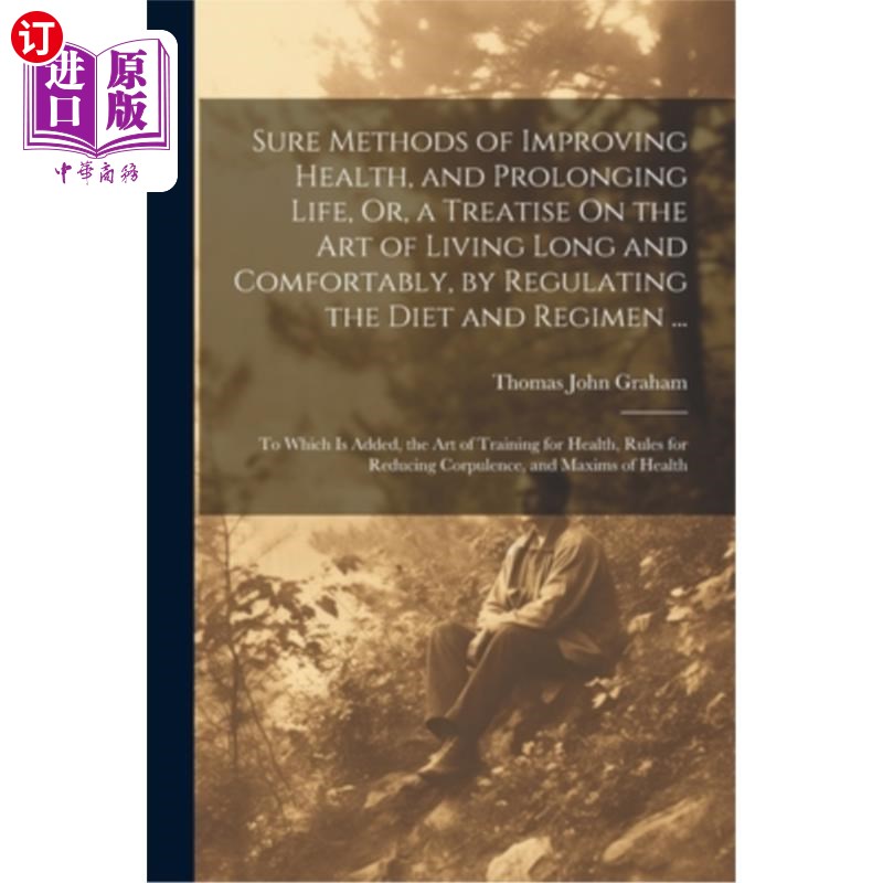 海外直订医药图书Sure Methods of Improving Health, and Prolonging Life, Or, a Treatise On the Art 《改善健康、延年益