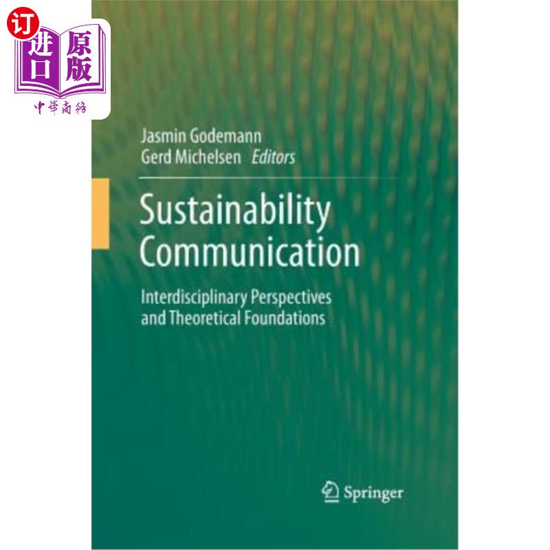 海外直订Sustainability Communication: Interdisciplinary Perspectives and Theoretical Fou 可持续发展传播：跨学科视角