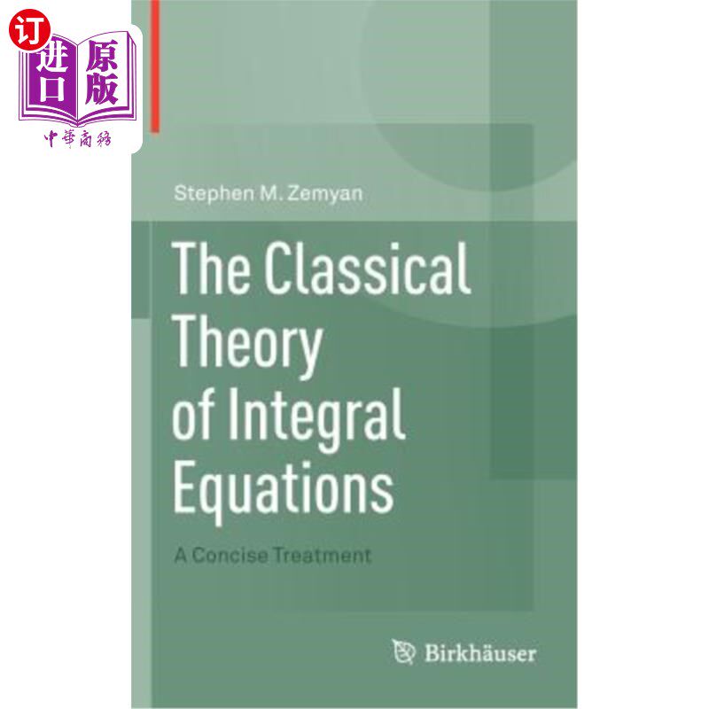 海外直订The Classical Theory of Integral Equations: A Concise Treatment 积分方程经典理论的简明处理