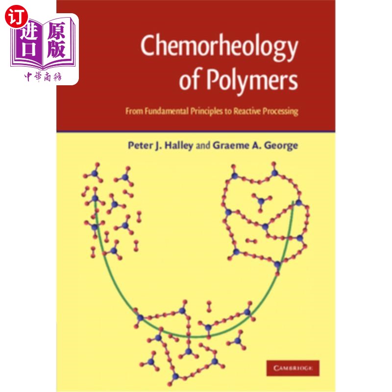 海外直订Chemorheology of Polymers 聚合物的化学流变学:从基本原理到反应加工