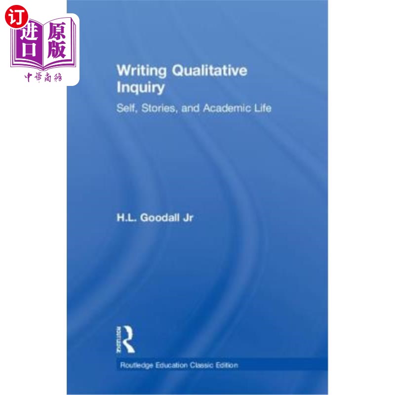 海外直订Writing Qualitative Inquiry: Self, Stories, and Academic Life 写作定性调查:自我，故事和学术生活