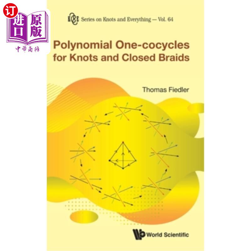 海外直订Polynomial One-Cocycles for Knots and Closed Braids 结和闭合编织物的多项式一次协循环