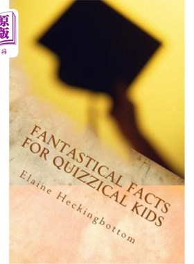 海外直订Fantastical Facts for Quizzical Kids: Totally Trivial 给好奇的孩子的幻想事实:完全无关紧要