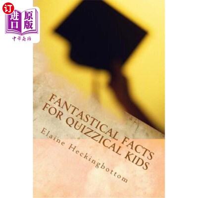 海外直订Fantastical Facts for Quizzical Kids: Totally Trivial 给好奇的孩子的幻想事实:完全无关紧要