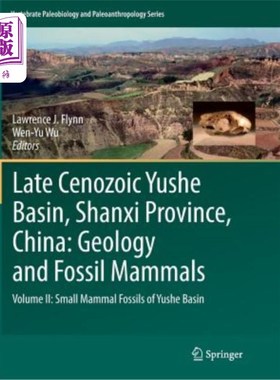 海外直订Late Cenozoic Yushe Basin, Shanxi Province, China: Geology and Fossil Mammals: V 山西榆社盆地晚新生代地质与