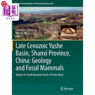 海外直订Late Cenozoic Yushe Basin, Shanxi Province, China: Geology and Fossil Mammals: V 山西榆社盆地晚新生代地质与
