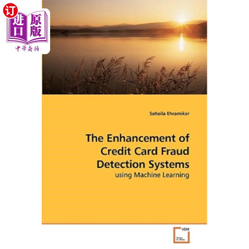 海外直订The Enhancement of Credit Card Fraud Detection Systems 信用卡欺诈检测系统的改进