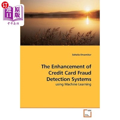 海外直订The Enhancement of Credit Card Fraud Detection Systems 信用卡欺诈检测系统的改进
