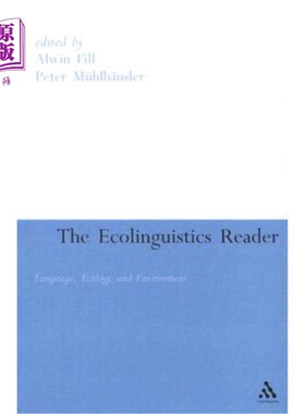 海外直订Ecolinguistics Reader: Language, Ecology and Environment 生态语言学读者：语言、生态与环境