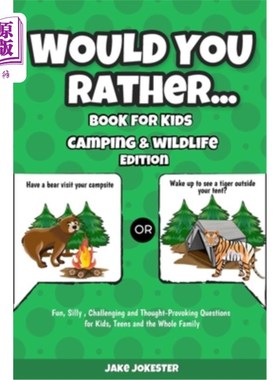 海外直订Would You Rather Book for Kids: Camping & Wildlife Edition - Fun, Silly, Challen 你愿意为孩子们写一本书吗：
