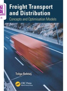 海外直订Freight Transport and Distribution: Concepts and Optimisation Models 货运与配送:概念与优化模型