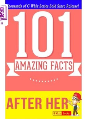 海外直订After Her - 101 Amazing Facts: Fun Facts and Trivia Tidbits 在她之后- 101个惊人的事实:有趣的事实和花絮