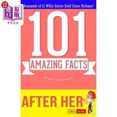 海外直订After Her - 101 Amazing Facts: Fun Facts and Trivia Tidbits 在她之后- 101个惊人的事实:有趣的事实和花絮