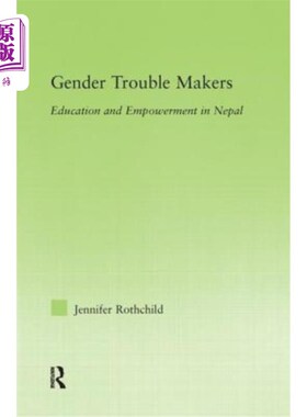 海外直订Gender Trouble Makers: Education and Empowerment in Nepal 性别问题制造者:尼泊尔的教育和赋权