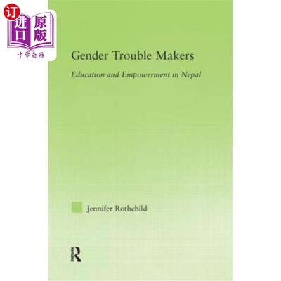 海外直订Gender Trouble Makers: Education and Empowerment in Nepal 性别问题制造者:尼泊尔的教育和赋权