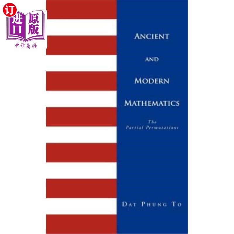 海外直订Ancient and Modern Mathematics: 1 - Ancient Problems 2 - Partial Permutations 古代和现代数学：1-古代问题2-