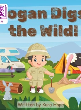 海外直订Logan Digs the Wild! 洛根挖掘荒野！