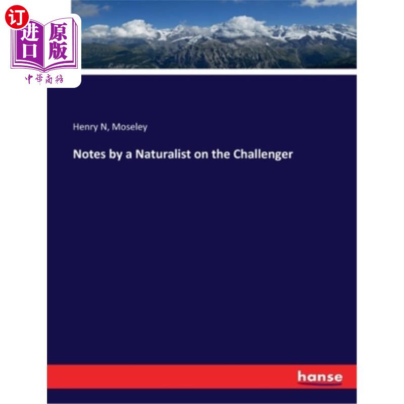 海外直订Notes by a Naturalist on the Challenger 一位博物学家关于挑战者号的笔记
