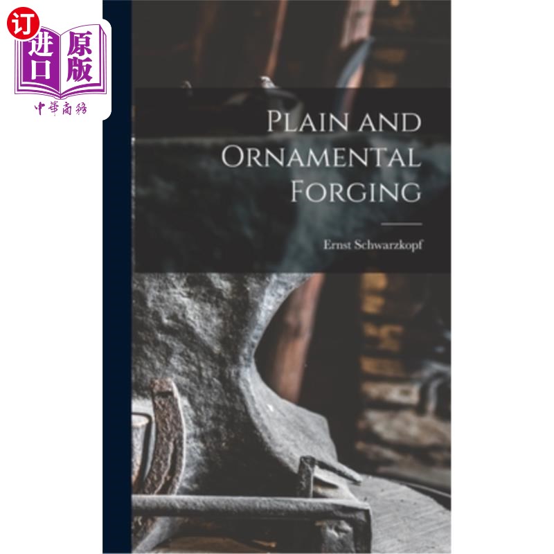 海外直订Plain and Ornamental Forging 普通锻件和装饰锻件