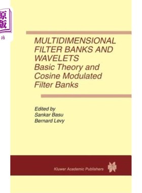 海外直订Multidimensional Filter Banks and Wavelets: Basic Theory and Cosine Modulated Fi 多维滤波器组与小波:基本理论与