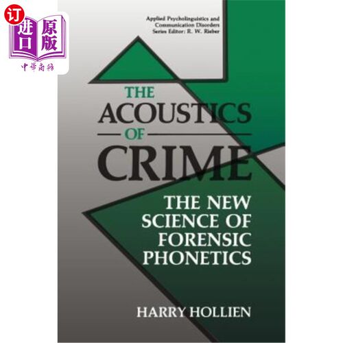 海外直订The Acoustics of Crime: The New Science of Forensic Phonetics 犯罪声学：法医语音学的新科学