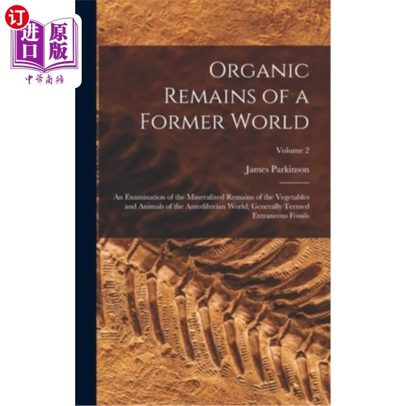 海外直订Organic Remains of a Former World: An Examination of the Mineralized Remains of  前世界的有机遗迹:上古世界