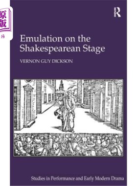 海外直订Emulation on the Shakespearean Stage 莎士比亚舞台上的模仿