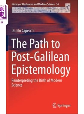 海外直订The Path to Post-Galilean Epistemology: Reinterpreting the Birth of Modern Scien 后伽利略认识论之路:重新解读现