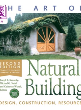 海外直订The Art of Natural Building-Second Edition-Completely Revised, Expanded and Upda 《自然建筑艺术》第二版全面