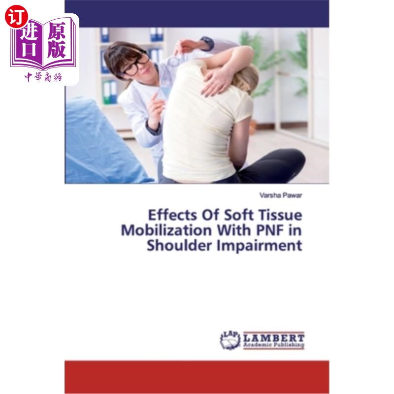 海外直订医药图书Effects Of Soft Tissue Mobilization With PNF in Shoulder Impairment PNF对肩部损伤软组织动员的影响