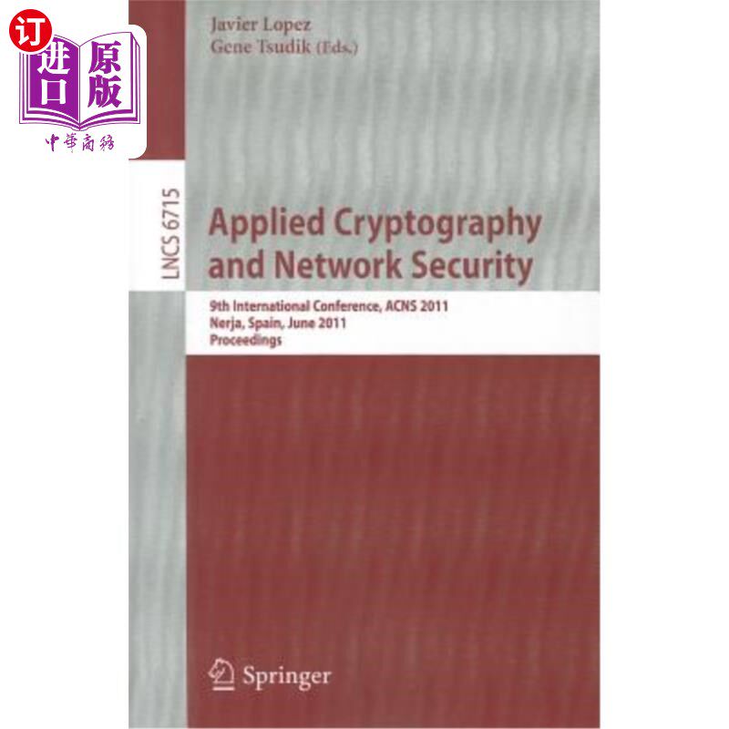 海外直订Applied Cryptography and Network Security: 9th International Conference, ACNS 20 应用密码学和安全:第九