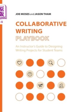 海外直订Collaborative Writing Playbook: An Instructor's Guide to Designing Writing Proje 协作写作剧本:为学生团队设