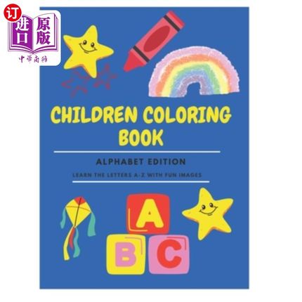 海外直订Children Coloring Paperback Book 8.5''-11'' for Kids Age 2-7: Learn the Alphabet 儿童涂色平装书8.5