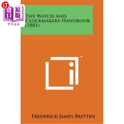 海外直订The Watch and Clockmakers Handbook (1881) 钟表匠手册（1881）