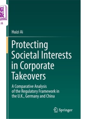海外直订Protecting Societal Interests in Corporate Takeovers: A Comparative Analysis of  公司收购中的社会利益保护: