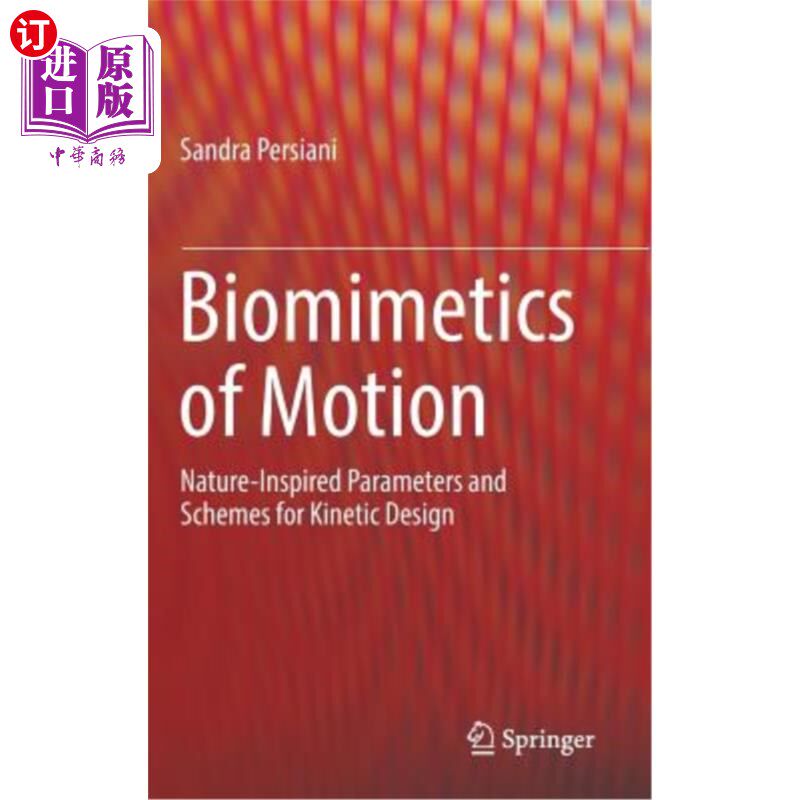 海外直订Biomimetics of Motion: Nature-Inspired Parameters and Schemes for Kinetic Design 运动仿生学：受自然启发的动