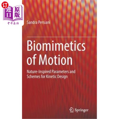 海外直订Biomimetics of Motion: Nature-Inspired Parameters and Schemes for Kinetic Design 运动仿生学：受自然启发的动