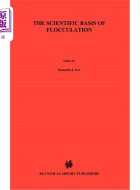 海外直订The Scientific Basis of Flocculation 絮凝的科学基础