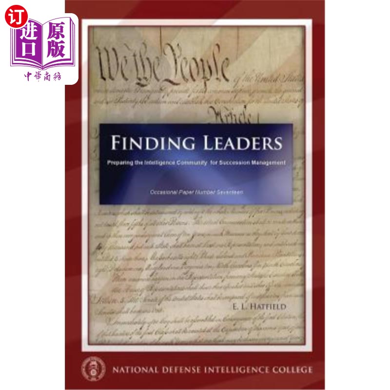 海外直订Finding Leaders: Preparing the Intelligence Community for Succession Management 寻找领导者：为继任管理准备
