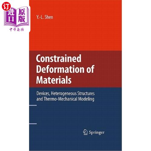 海外直订Constrained Deformation of Materials: Devices, Heterogeneous Structures and Ther 材料的约束变形：器件、非均匀结