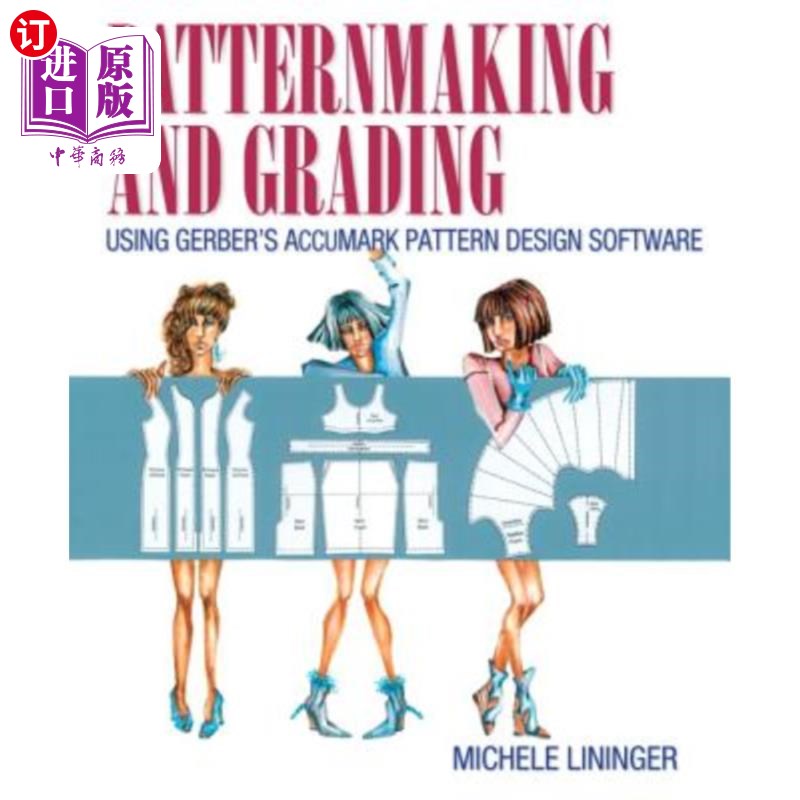 海外直订Patternmaking and Grading Using Gerber's Accumark Pattern Design Software使用Gerber的Accumark图案设计软