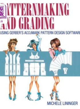 海外直订Patternmaking and Grading Using Gerber's Accumark Pattern Design Software 使用Gerber的Accumark图案设计软